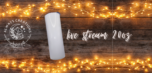 20 oz Tumbler Live Stream